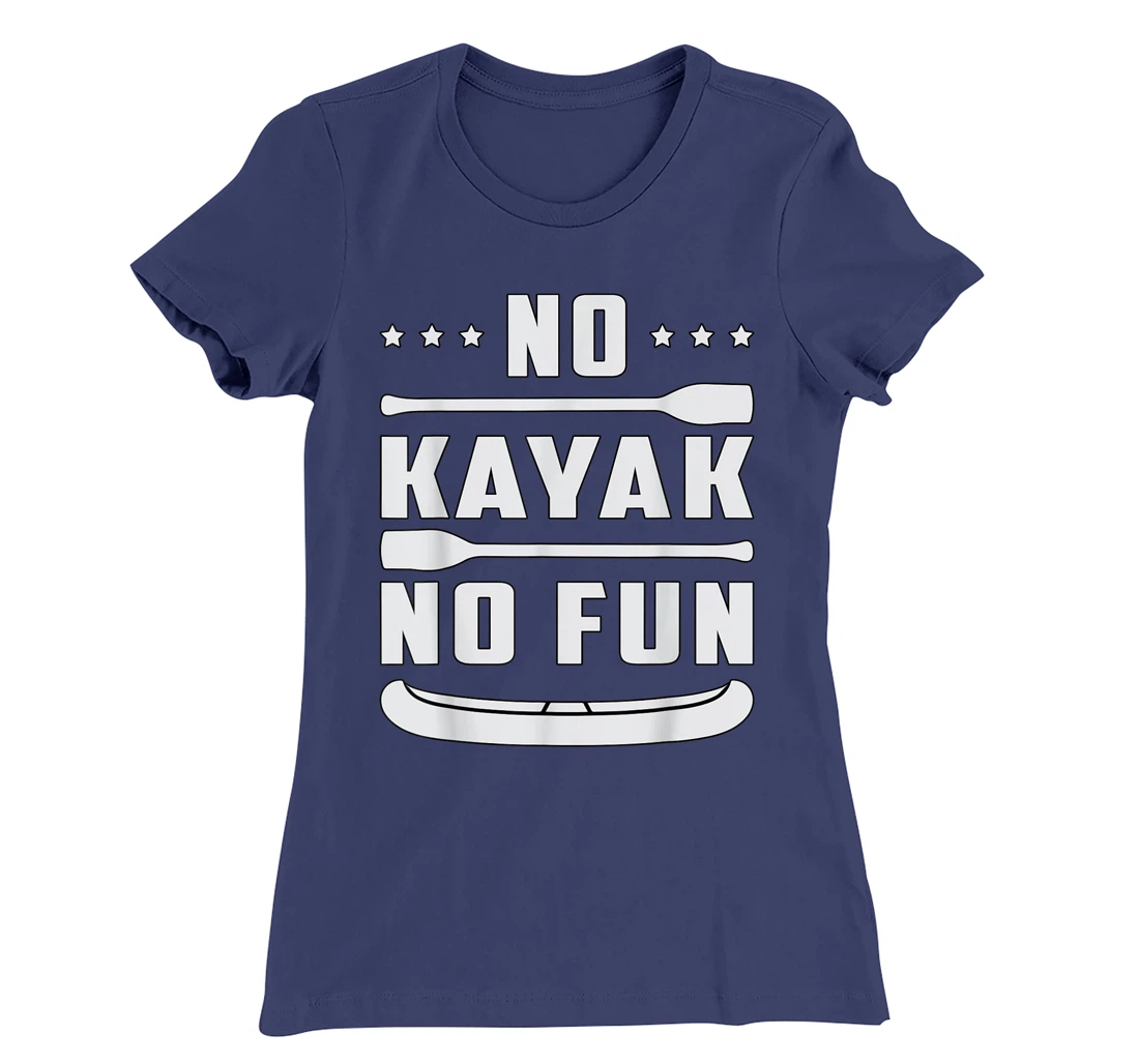 No Kayak No Fun Paddle Kayaking Canoe Paddling Retro Kayak T-Shirt, Women T-Shirt