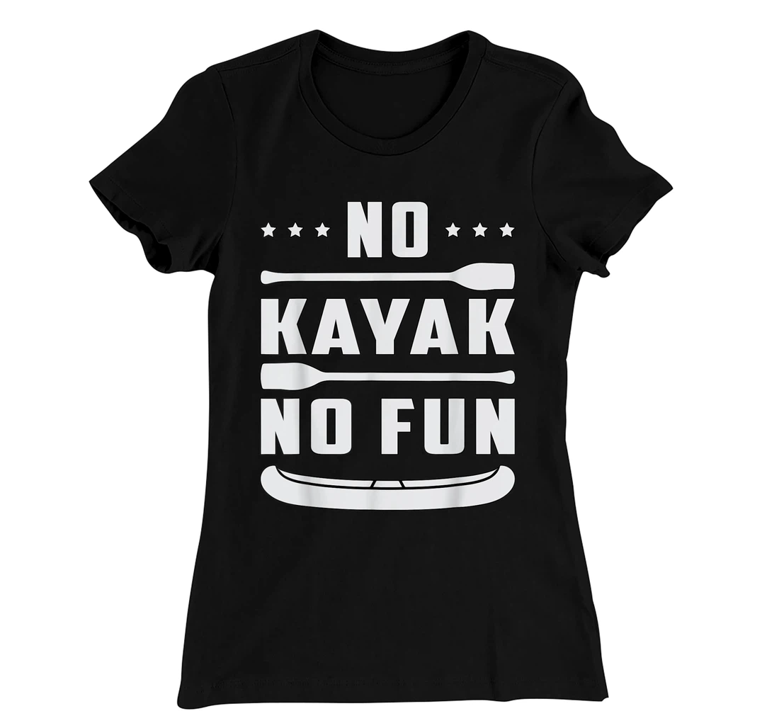 No Kayak No Fun Paddle Kayaking Canoe Paddling Retro Kayak T-Shirt, Women T-Shirt