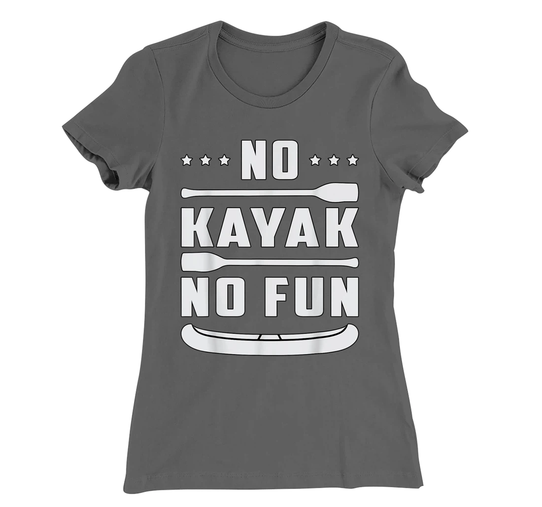 No Kayak No Fun Paddle Kayaking Canoe Paddling Retro Kayak T-Shirt, Women T-Shirt