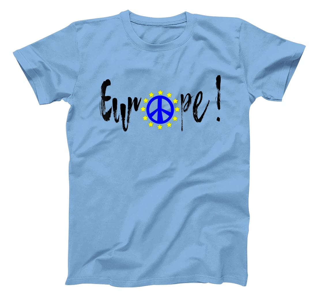 Womens Europe = Peace / Europe = Peace T-Shirt, Kid T-Shirt and Women T-Shirt