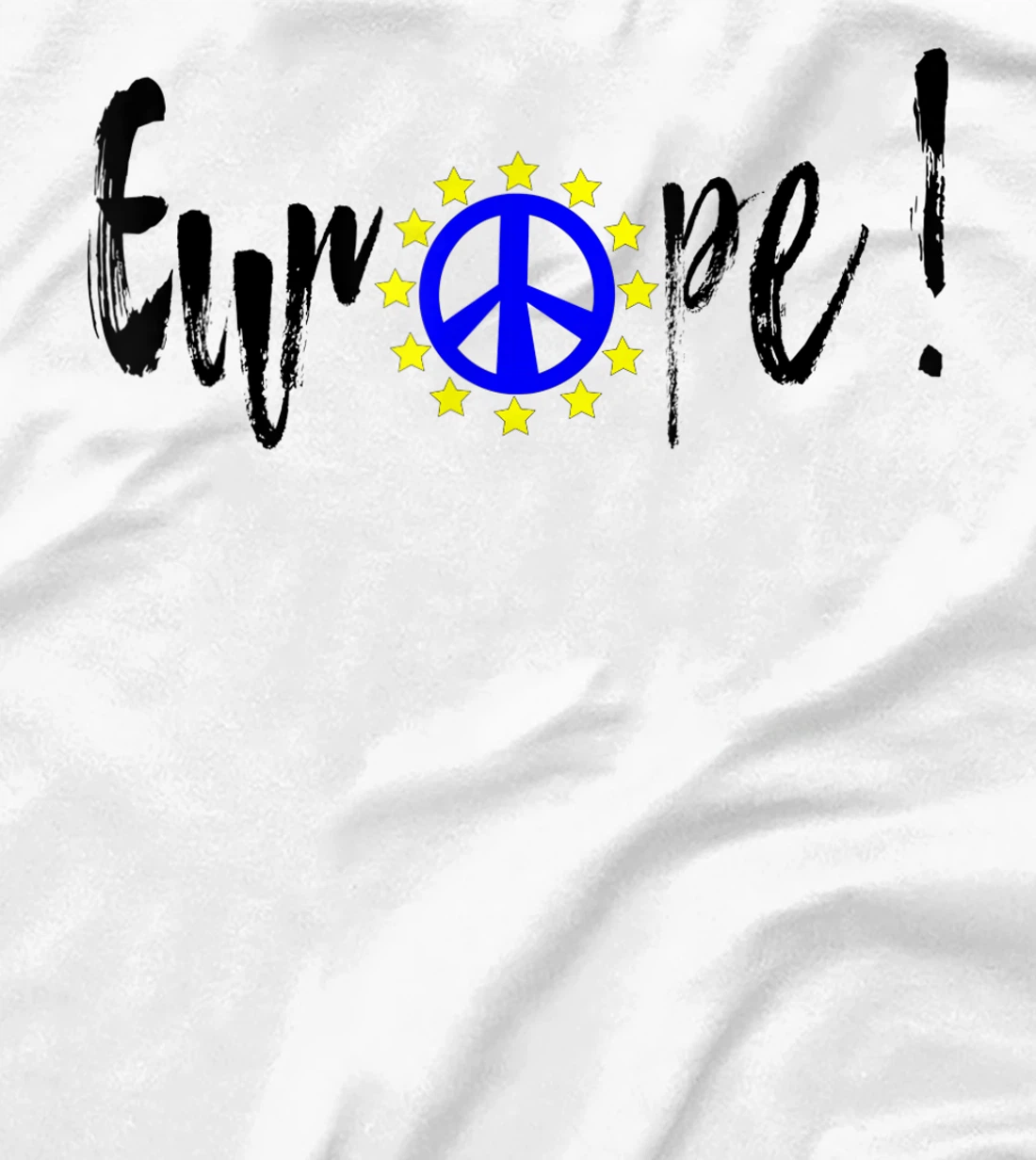 Womens Europe = Peace / Europe = Peace T-Shirt, Kid T-Shirt and Women T-Shirt