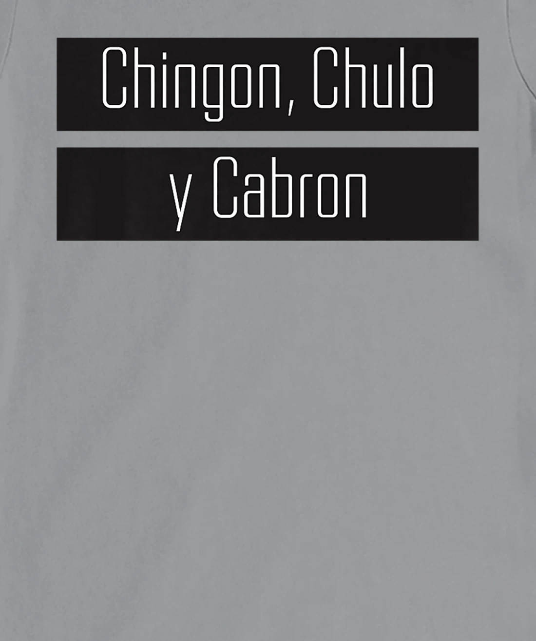 Womens Chingon, Chulo, Y Cabron T-Shirt, Women T-Shirt