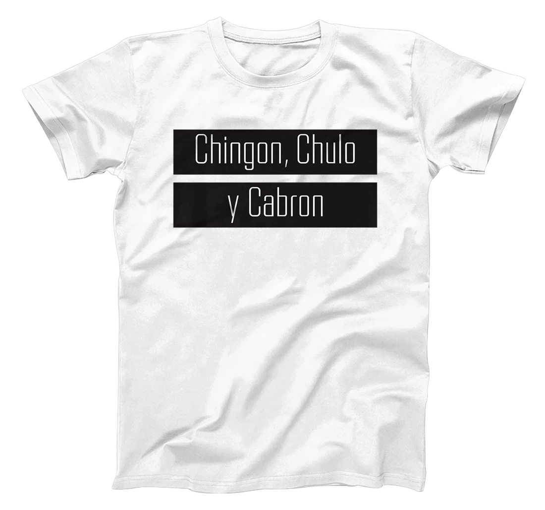 Womens Chingon, Chulo, Y Cabron T-Shirt, Women T-Shirt