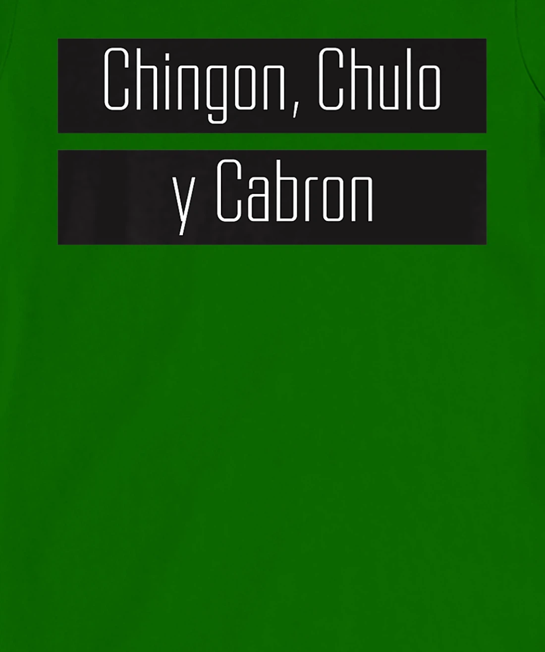 Womens Chingon, Chulo, Y Cabron T-Shirt, Women T-Shirt
