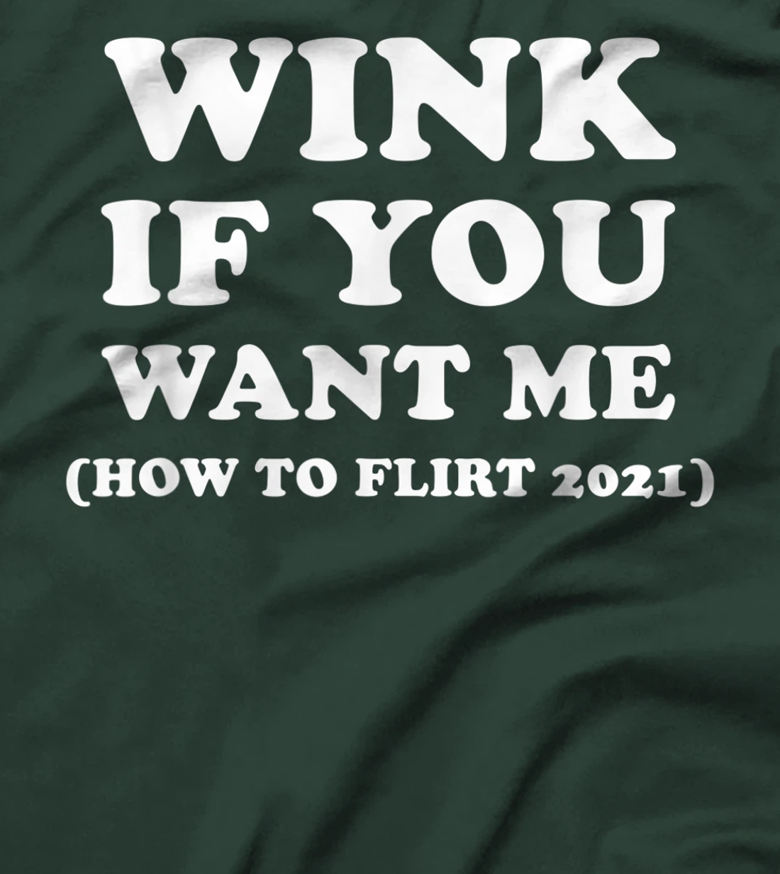 Funny 2021 Dating Flirt Men Women Wink If You Want Me Gift T-Shirt, Women T-Shirt