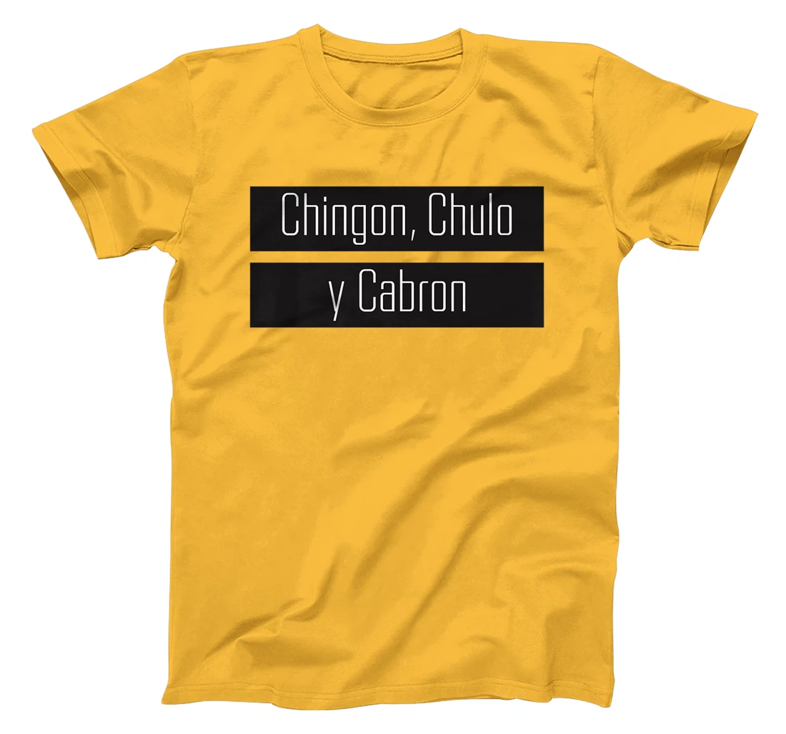 Womens Chingon, Chulo, Y Cabron T-Shirt, Women T-Shirt