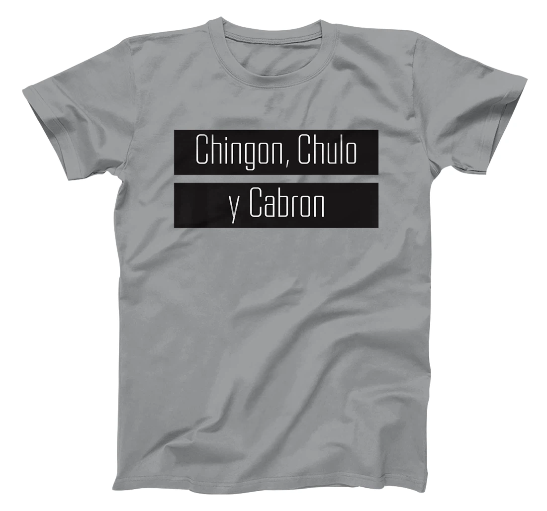 Womens Chingon, Chulo, Y Cabron T-Shirt, Women T-Shirt