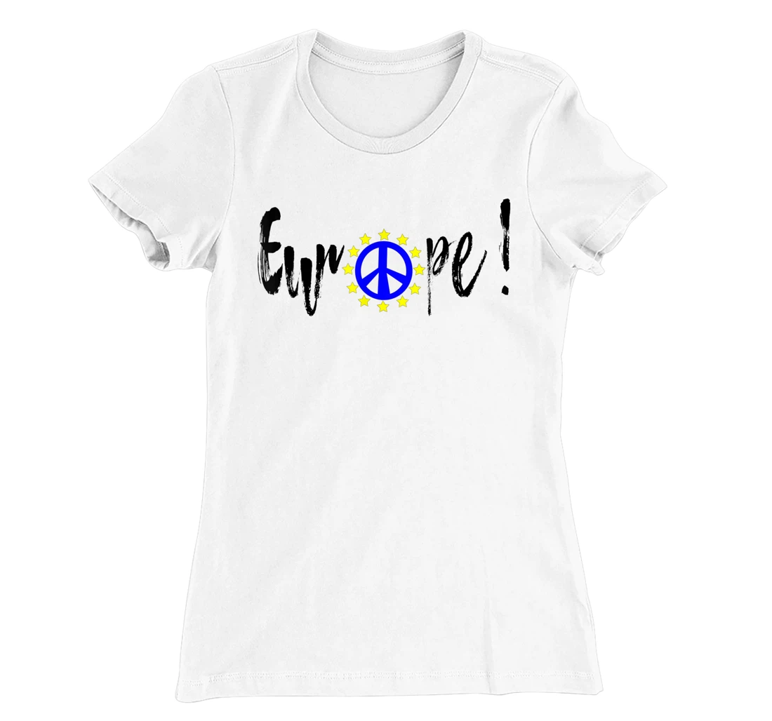 Womens Europe = Peace / Europe = Peace T-Shirt, Kid T-Shirt and Women T-Shirt