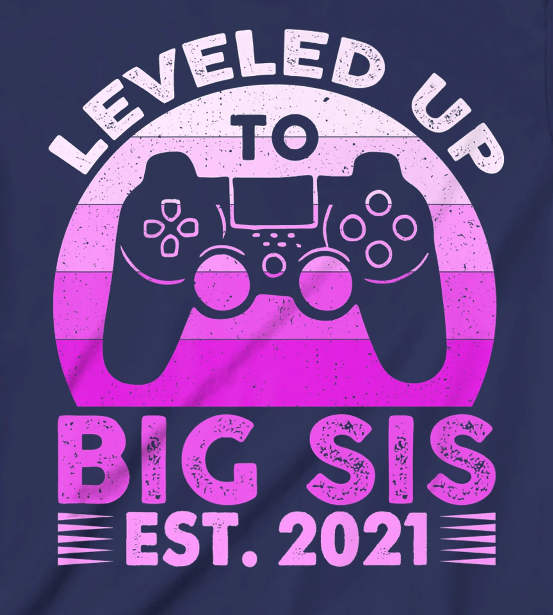 I Leveled Up To Big Sis Est 2021 Promoted To Big Sister Gift T-Shirt, Kid T-Shirt and Women T-Shirt