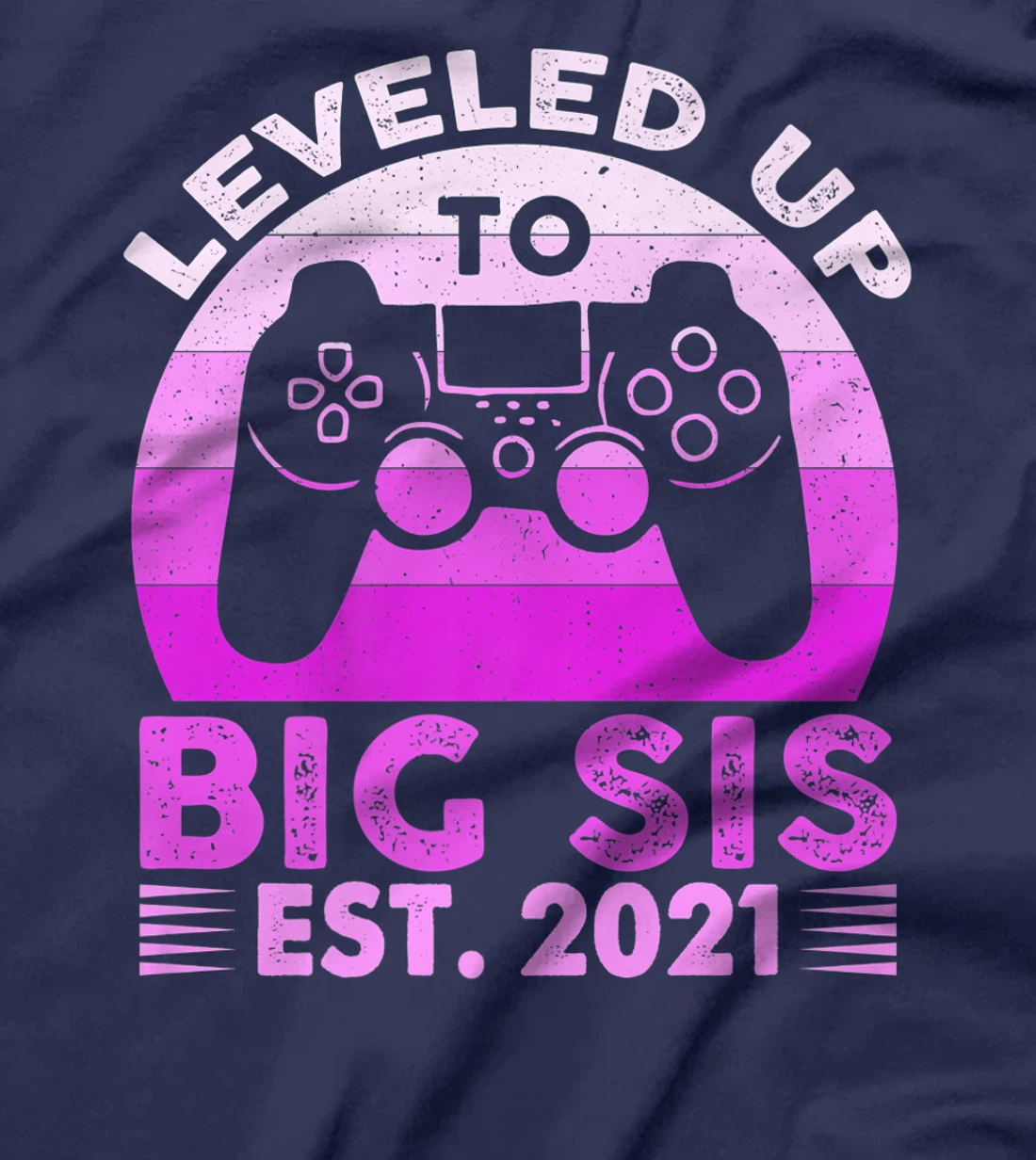 I Leveled Up To Big Sis Est 2021 Promoted To Big Sister Gift T-Shirt, Kid T-Shirt and Women T-Shirt