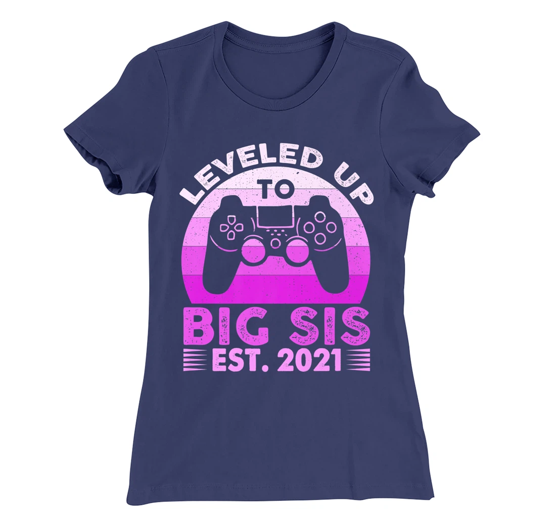 I Leveled Up To Big Sis Est 2021 Promoted To Big Sister Gift T-Shirt, Kid T-Shirt and Women T-Shirt