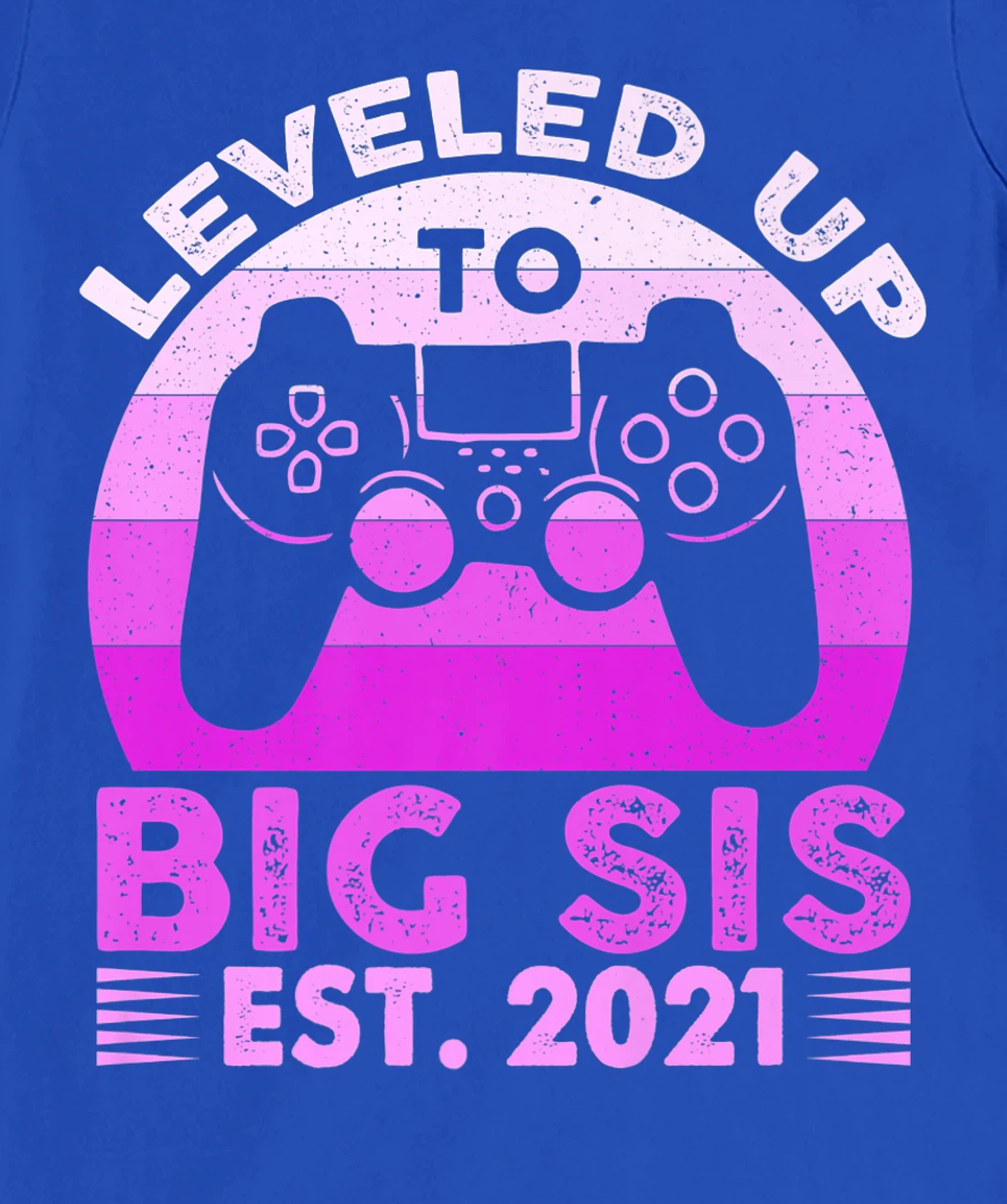 I Leveled Up To Big Sis Est 2021 Promoted To Big Sister Gift T-Shirt, Kid T-Shirt and Women T-Shirt
