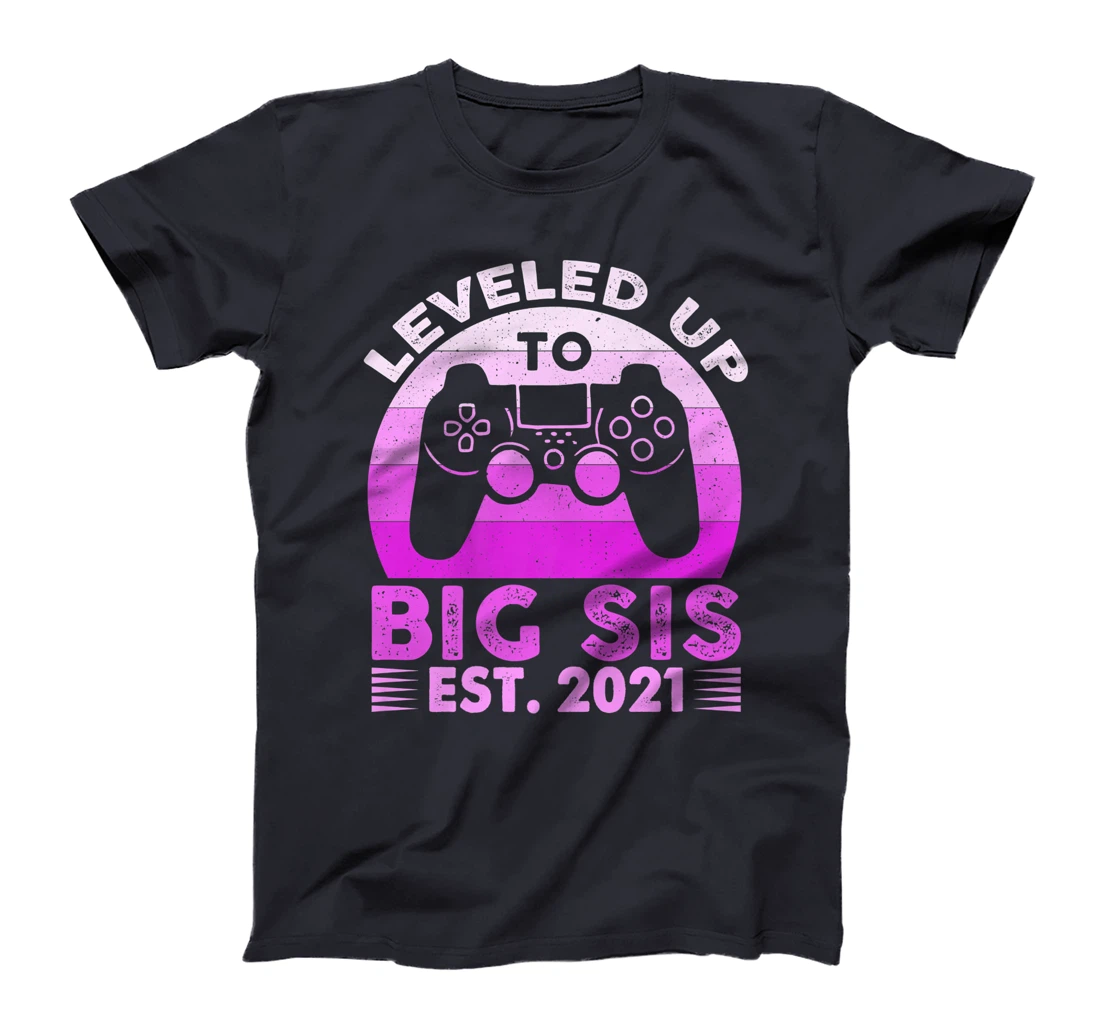 I Leveled Up To Big Sis Est 2021 Promoted To Big Sister Gift T-Shirt, Kid T-Shirt and Women T-Shirt