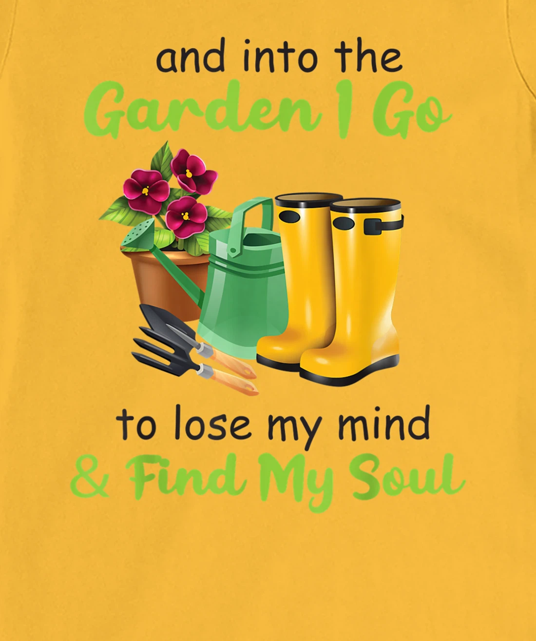 Womens And Into The Garden I Go To Lose My Mind And Find My Soul T-Shirt, Women T-Shirt