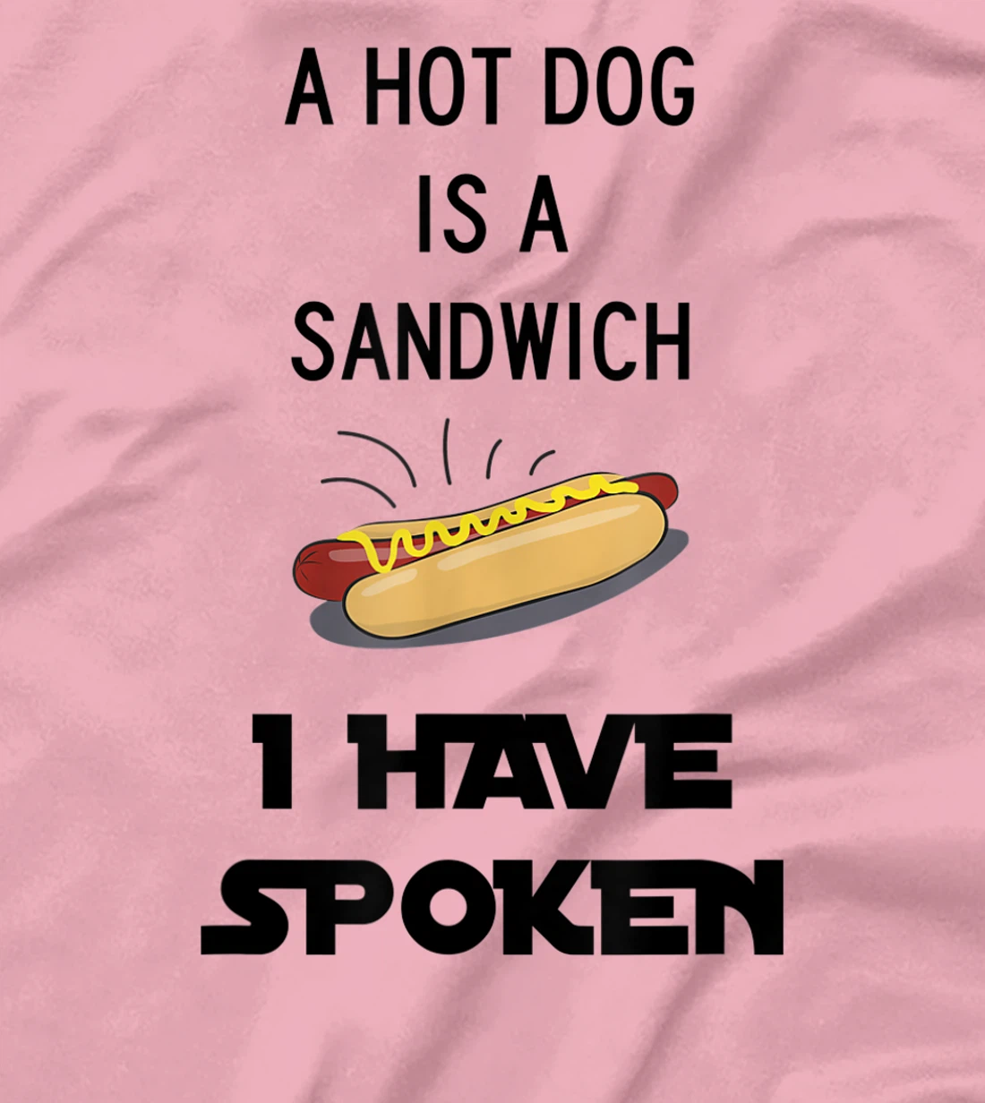 Womens Hot Dog is a Sandwich Funny Meme T-Shirt, Kid T-Shirt and Women T-Shirt