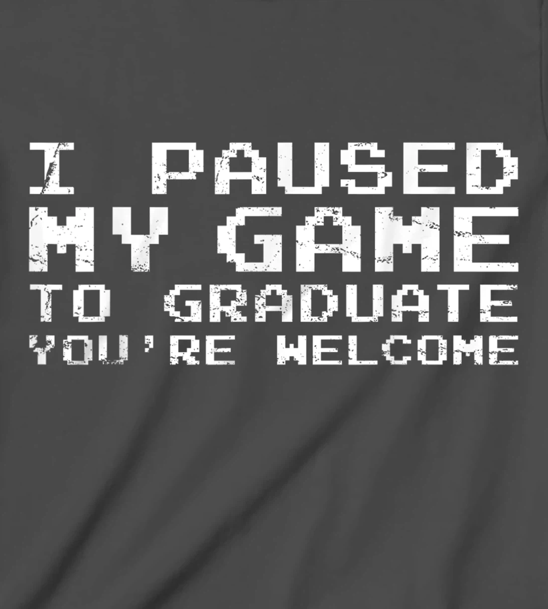 Game Gaming Gamer Graduation Gift T-Shirt, Kid T-Shirt and Women T-Shirt