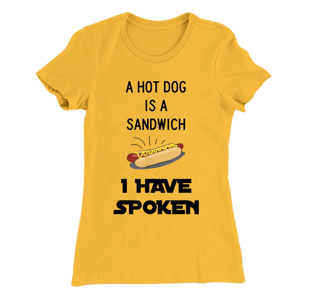 Womens Hot Dog is a Sandwich Funny Meme T-Shirt, Kid T-Shirt and Women T-Shirt