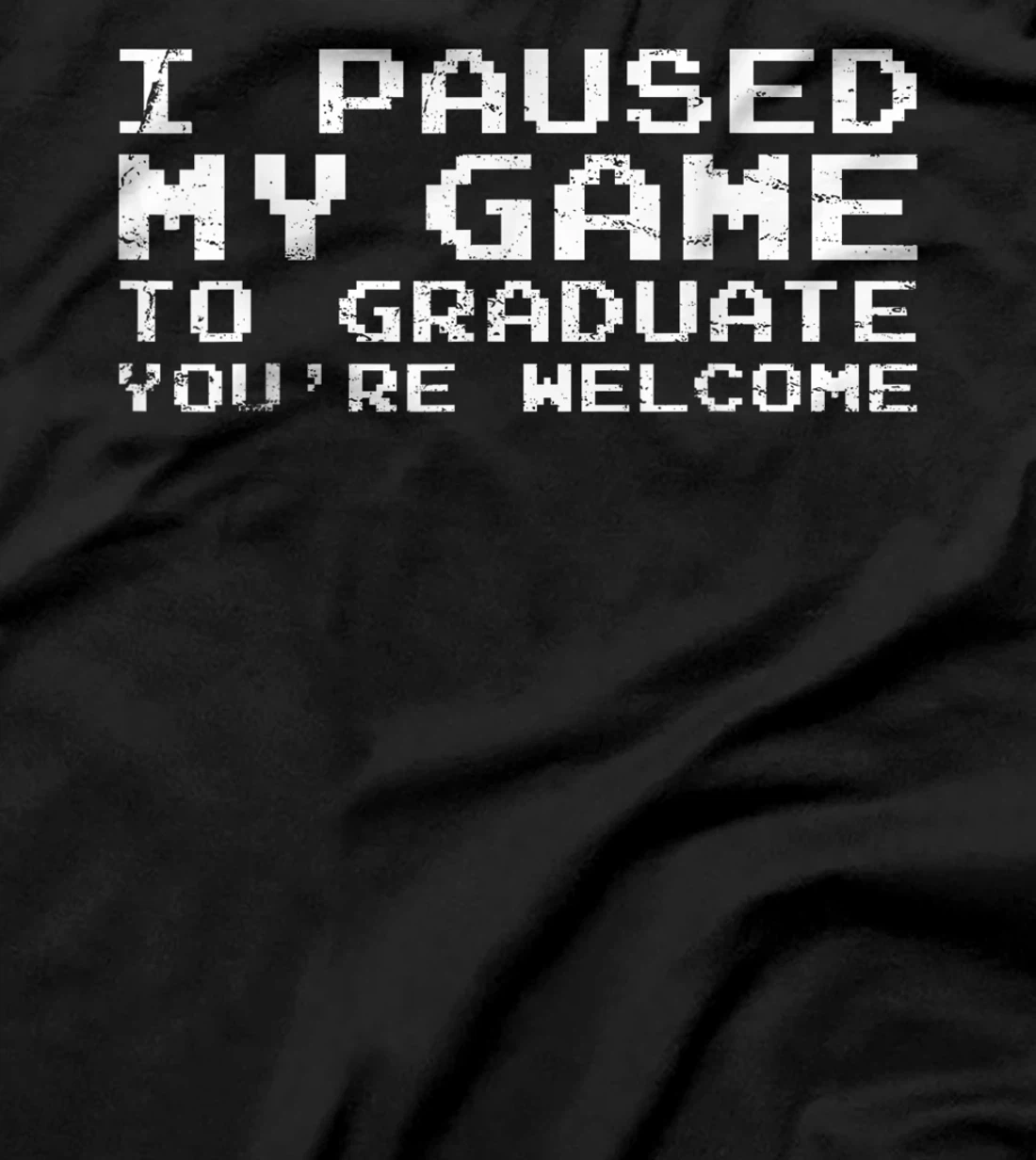 Game Gaming Gamer Graduation Gift T-Shirt, Kid T-Shirt and Women T-Shirt