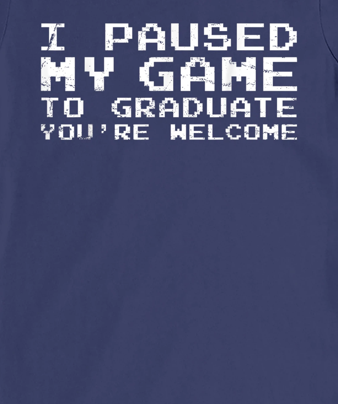 Game Gaming Gamer Graduation Gift T-Shirt, Kid T-Shirt and Women T-Shirt