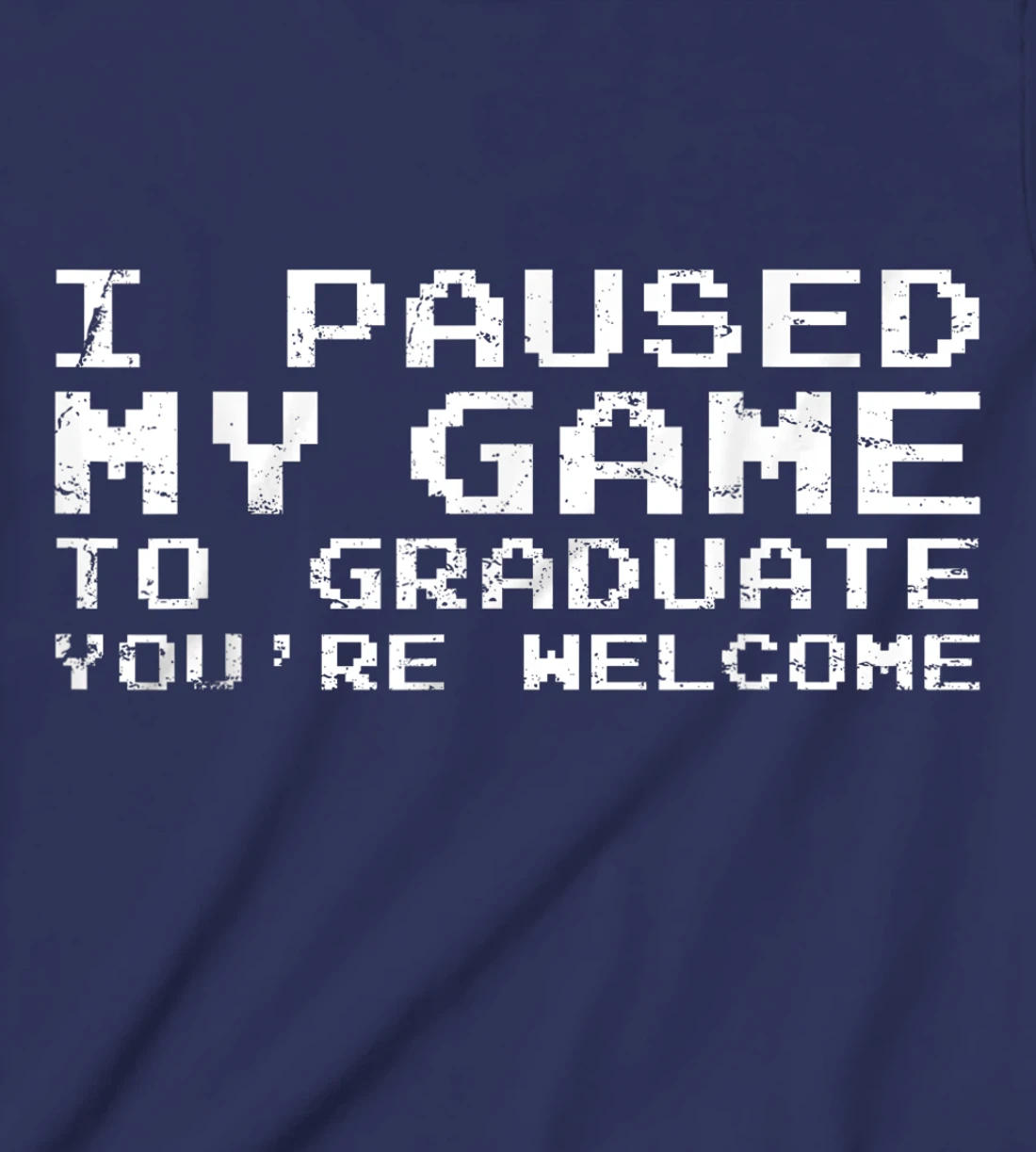 Game Gaming Gamer Graduation Gift T-Shirt, Kid T-Shirt and Women T-Shirt