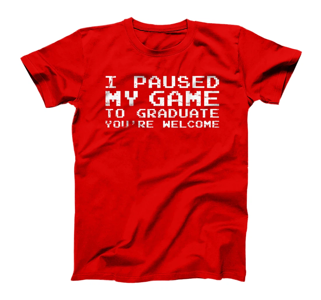 Game Gaming Gamer Graduation Gift T-Shirt, Kid T-Shirt and Women T-Shirt