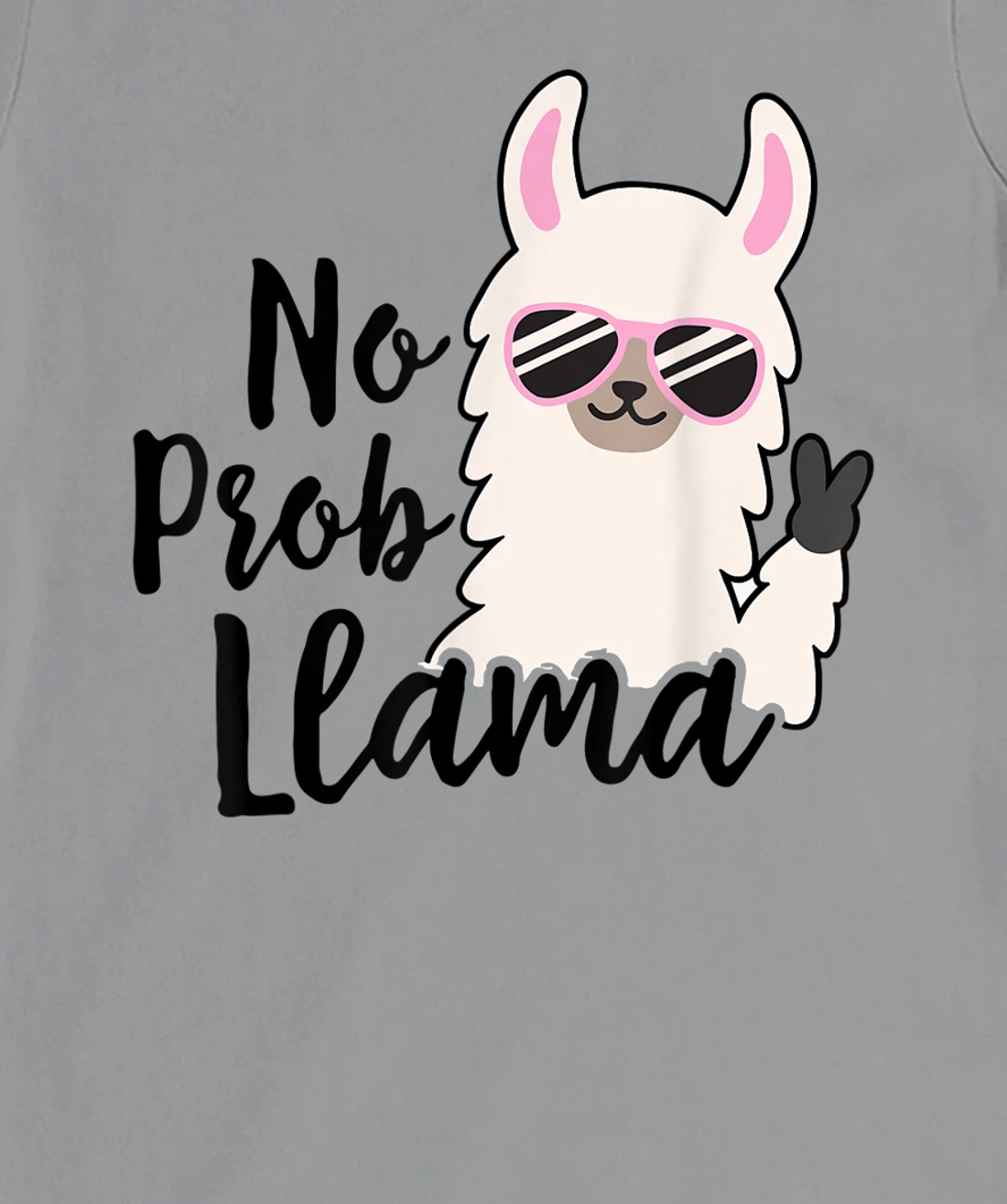 Womens NO PROB-LLAMA! Funny Llama Alpaca T-Shirt, Women T-Shirt