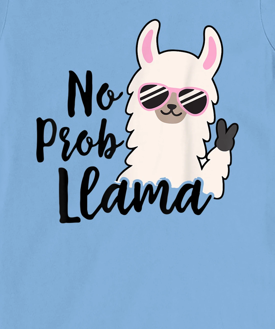 Womens NO PROB-LLAMA! Funny Llama Alpaca T-Shirt, Women T-Shirt