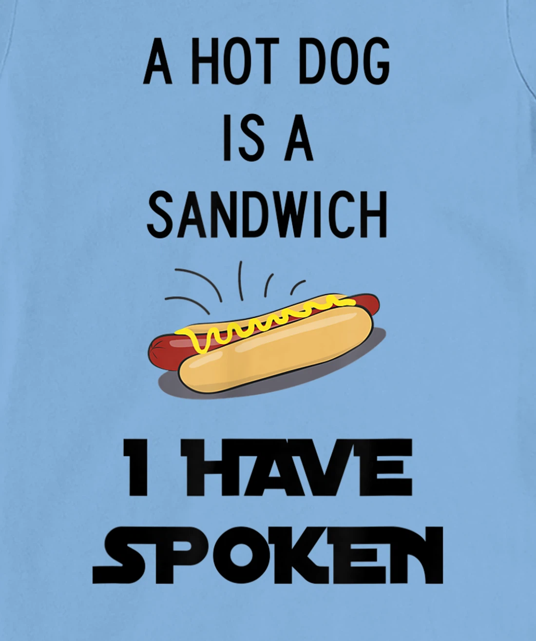 Womens Hot Dog is a Sandwich Funny Meme T-Shirt, Kid T-Shirt and Women T-Shirt