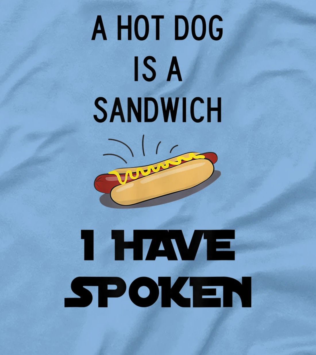 Womens Hot Dog is a Sandwich Funny Meme T-Shirt, Kid T-Shirt and Women T-Shirt