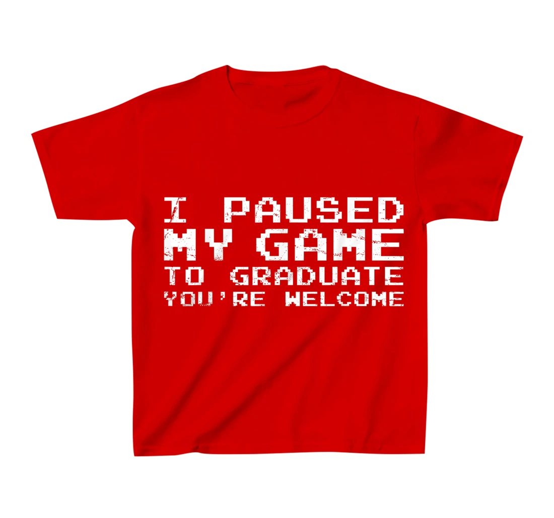 Game Gaming Gamer Graduation Gift T-Shirt, Kid T-Shirt and Women T-Shirt