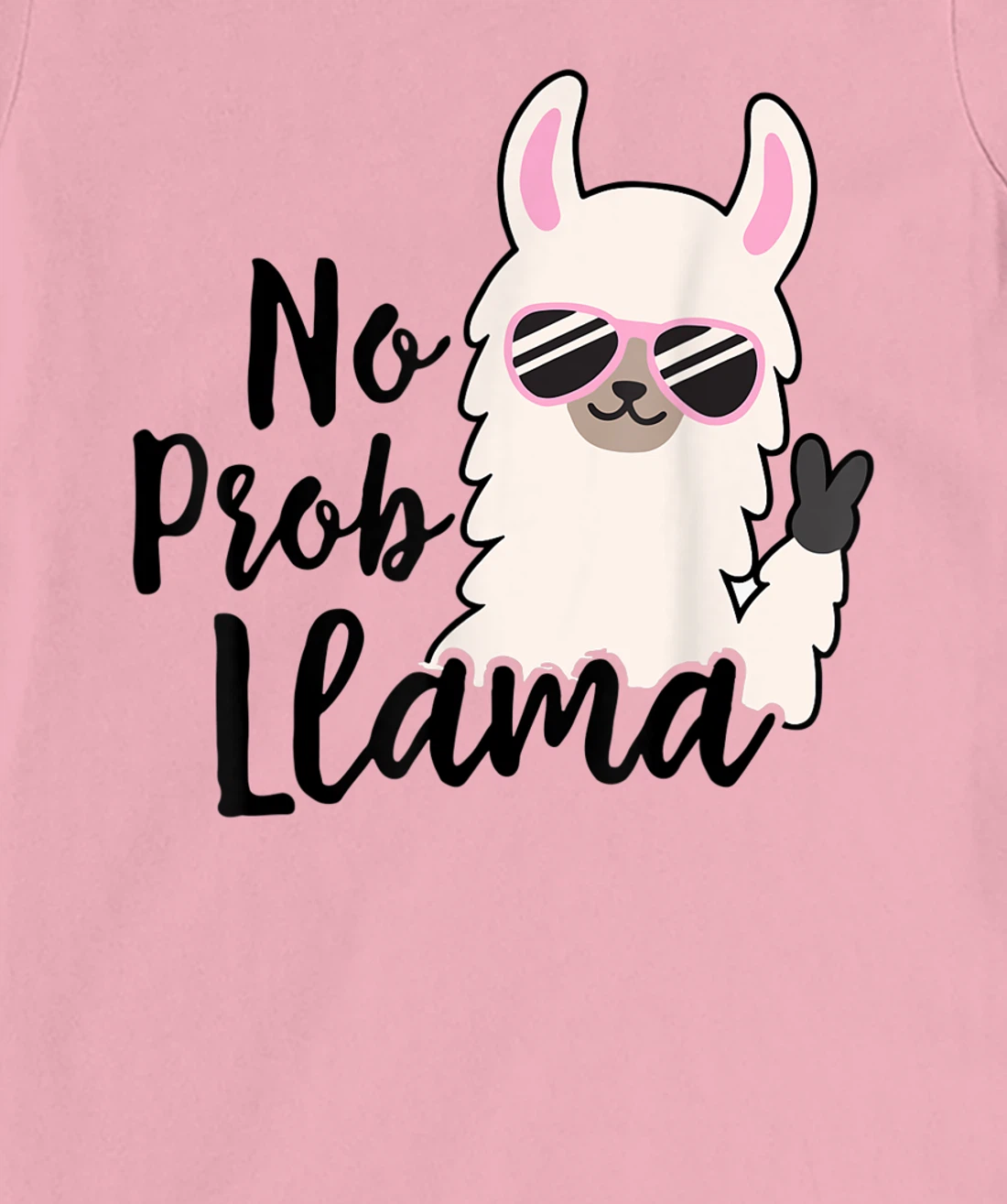 Womens NO PROB-LLAMA! Funny Llama Alpaca T-Shirt, Women T-Shirt