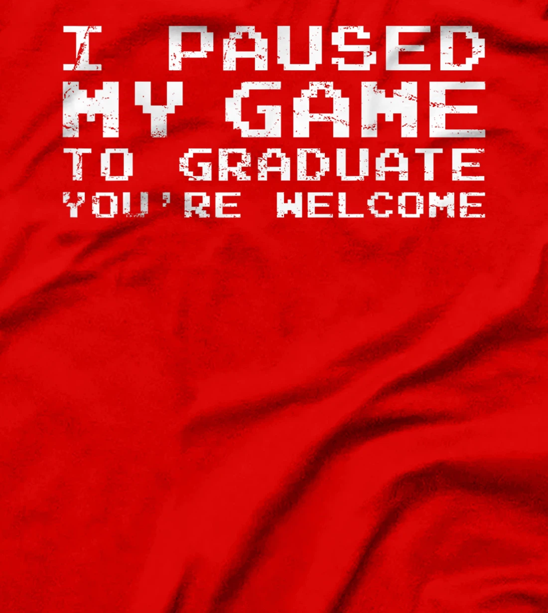 Game Gaming Gamer Graduation Gift T-Shirt, Kid T-Shirt and Women T-Shirt