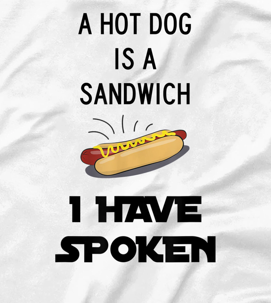 Womens Hot Dog is a Sandwich Funny Meme T-Shirt, Kid T-Shirt and Women T-Shirt