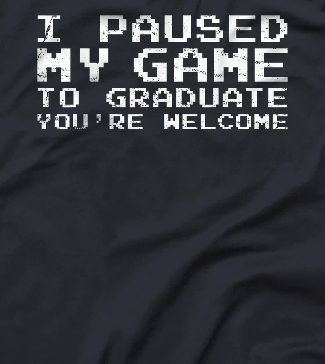 Game Gaming Gamer Graduation Gift T-Shirt, Kid T-Shirt and Women T-Shirt