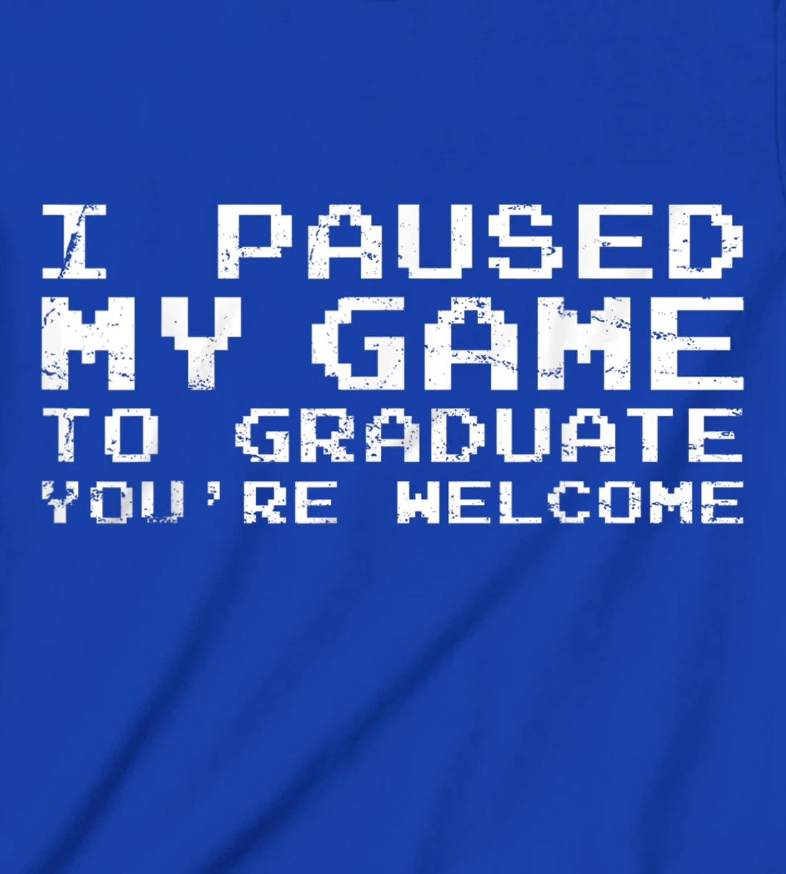 Game Gaming Gamer Graduation Gift T-Shirt, Kid T-Shirt and Women T-Shirt