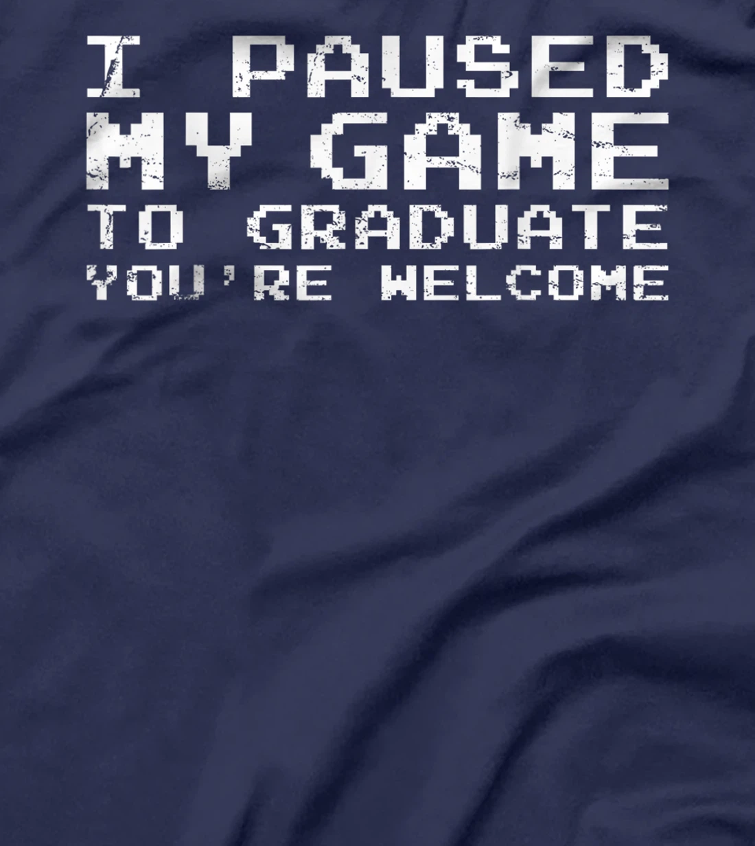 Game Gaming Gamer Graduation Gift T-Shirt, Kid T-Shirt and Women T-Shirt