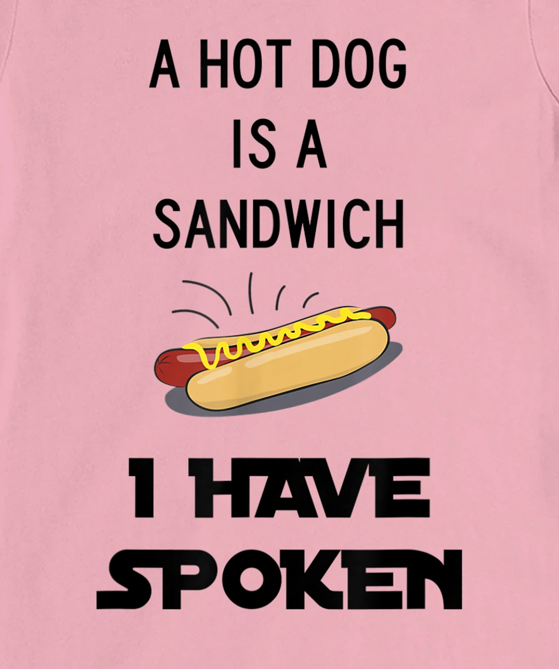 Womens Hot Dog is a Sandwich Funny Meme T-Shirt, Kid T-Shirt and Women T-Shirt