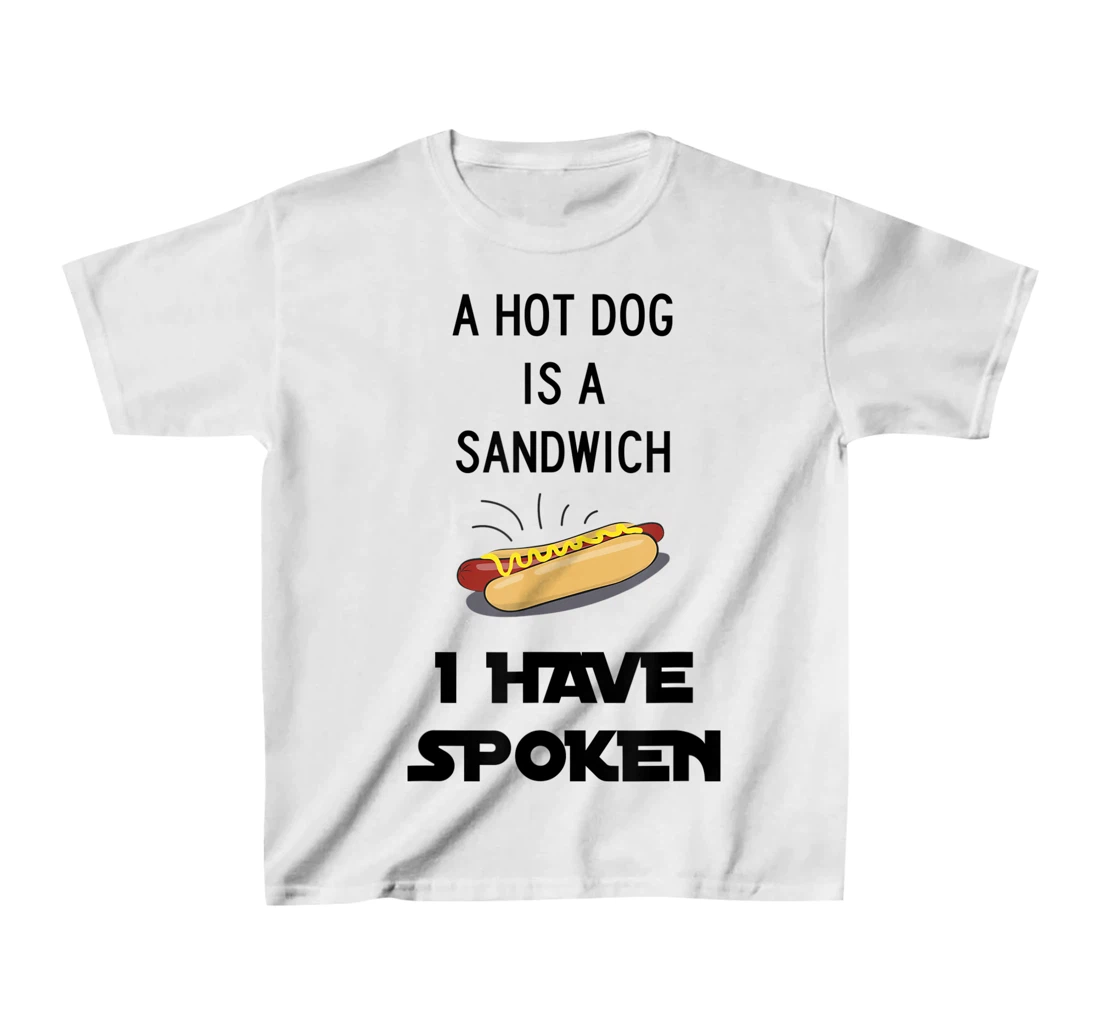 Womens Hot Dog is a Sandwich Funny Meme T-Shirt, Kid T-Shirt and Women T-Shirt