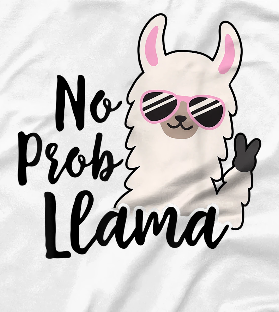 Womens NO PROB-LLAMA! Funny Llama Alpaca T-Shirt, Women T-Shirt