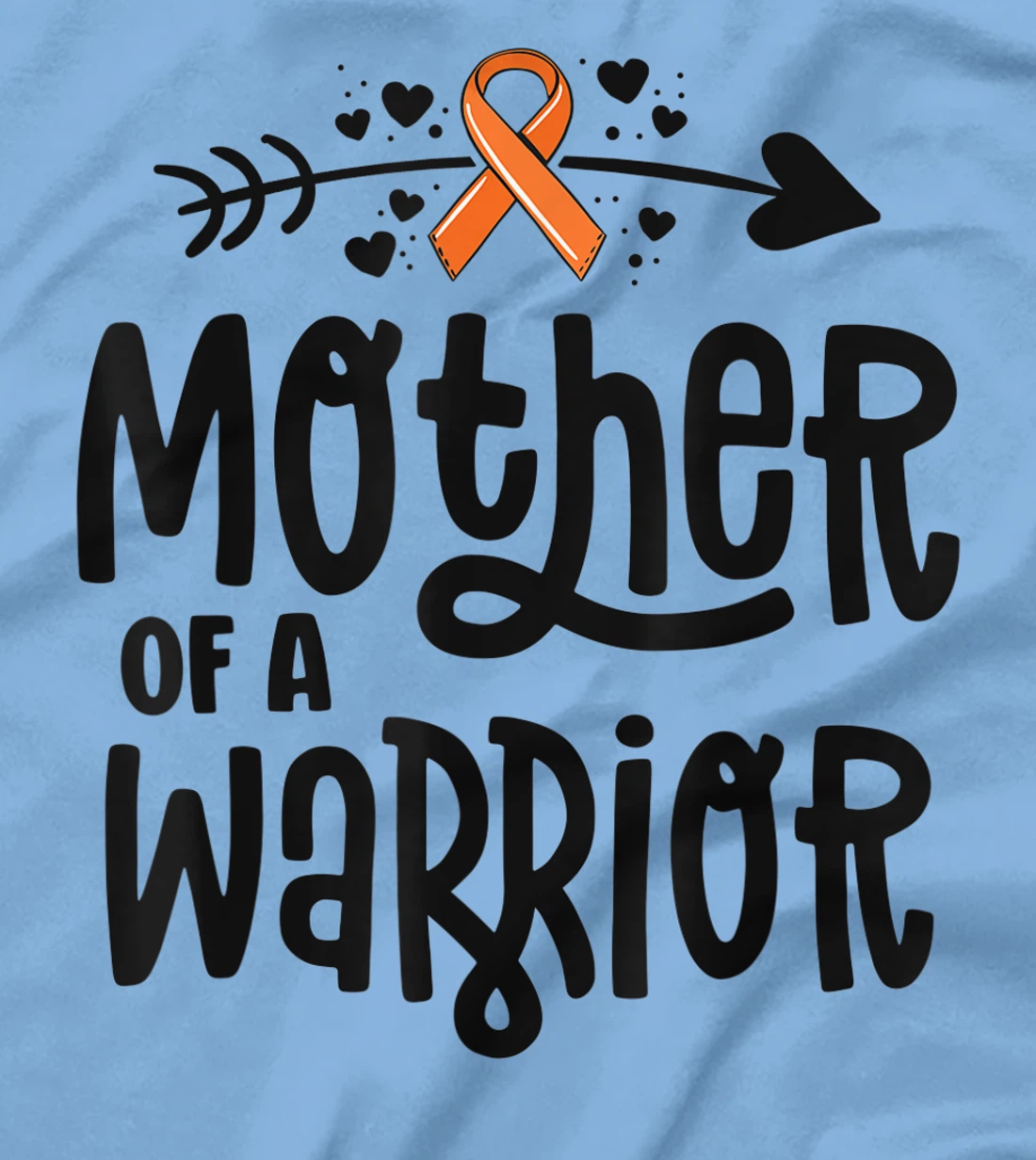 Womens Mother Of A Warrior Mom Family Leukemia Cancer Awareness T-Shirt, Kid T-Shirt and Women T-Shirt
