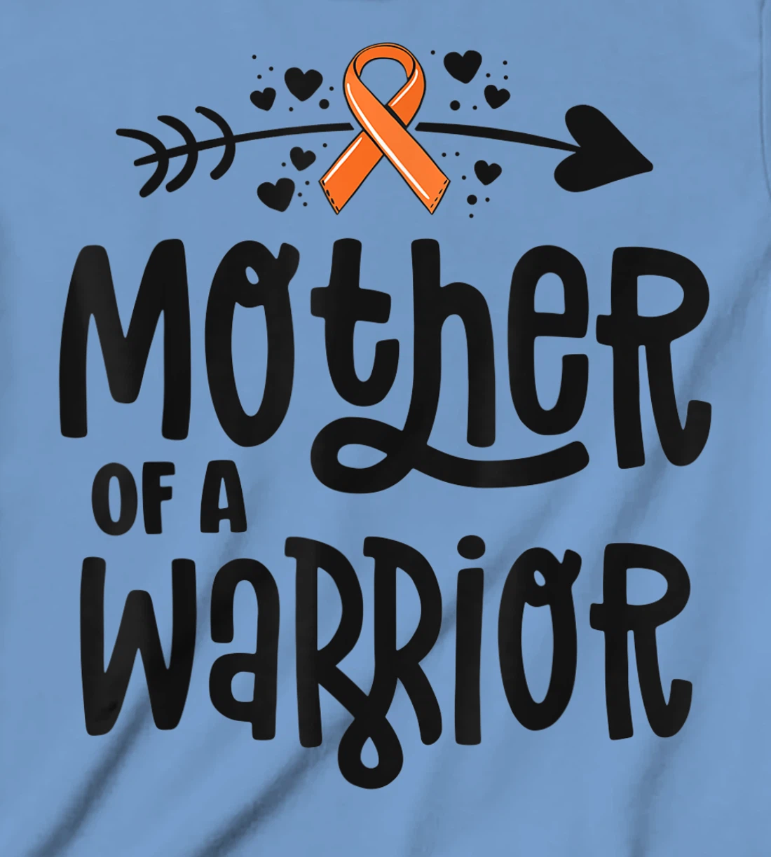 Womens Mother Of A Warrior Mom Family Leukemia Cancer Awareness T-Shirt, Kid T-Shirt and Women T-Shirt