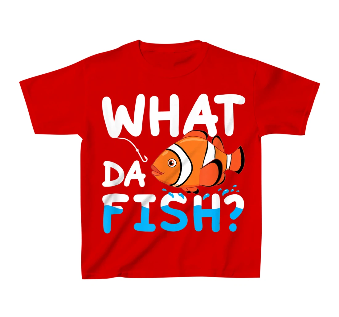 What Da Fish? Clownfish anemonefish aquarium sea angler cute T-Shirt, Kid T-Shirt and Women T-Shirt