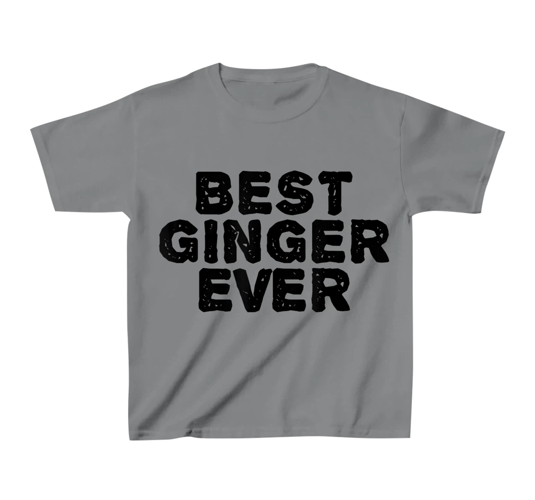 Womens BEST GINGER EVER Funny Red Hair Beard Gift Idea T-Shirt, Kid T-Shirt and Women T-Shirt
