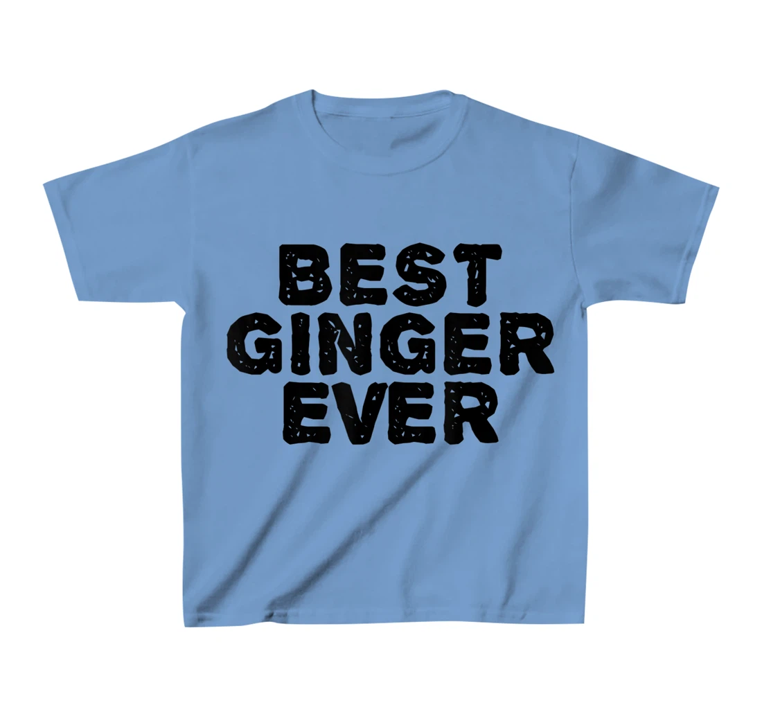 Womens BEST GINGER EVER Funny Red Hair Beard Gift Idea T-Shirt, Kid T-Shirt and Women T-Shirt