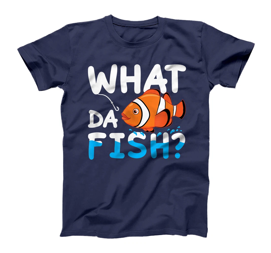 What Da Fish? Clownfish anemonefish aquarium sea angler cute T-Shirt, Kid T-Shirt and Women T-Shirt