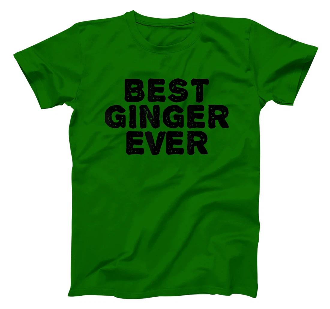 Womens BEST GINGER EVER Funny Red Hair Beard Gift Idea T-Shirt, Kid T-Shirt and Women T-Shirt