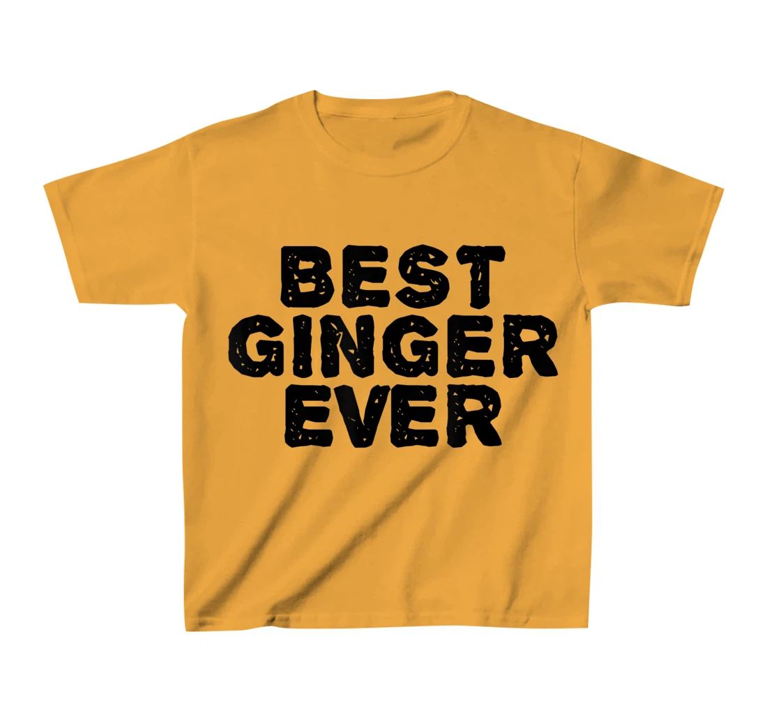 Womens BEST GINGER EVER Funny Red Hair Beard Gift Idea T-Shirt, Kid T-Shirt and Women T-Shirt