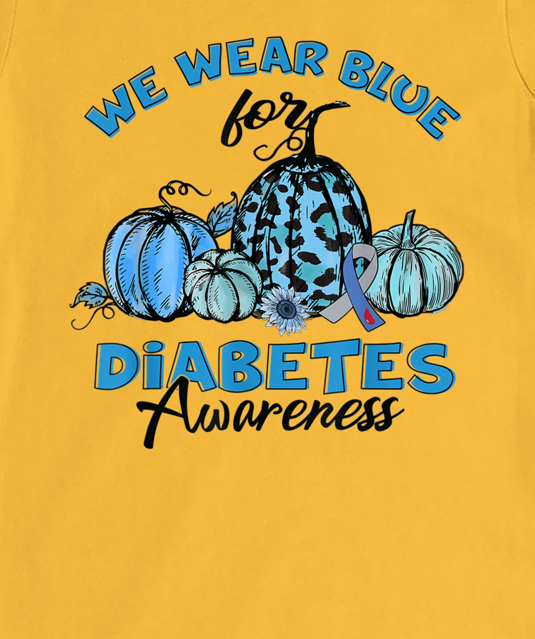 Womens Blue Pumpkin Sunflower We Wear Blue For Diabetes Awareness T-Shirt, Kid T-Shirt and Women T-Shirt