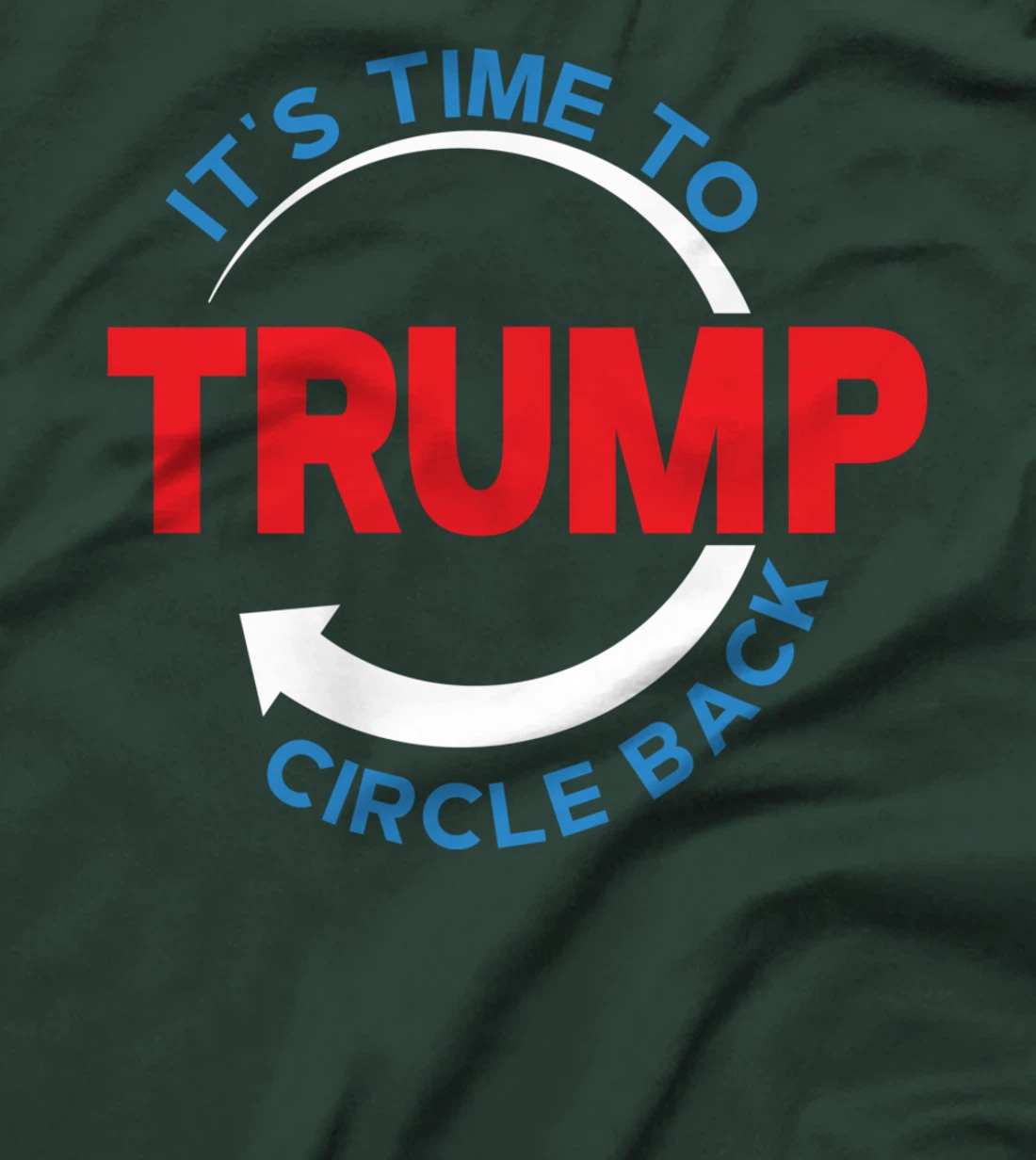 Funny Pro Donald Trump T-shirt Its Time To Circle Back T-Shirt