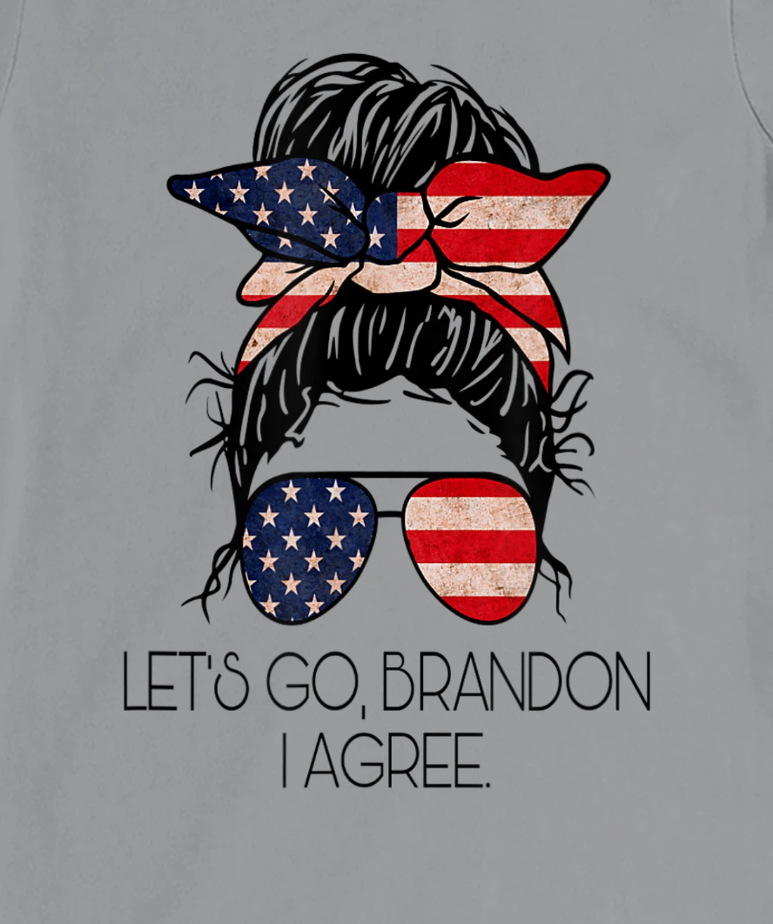 Let’s Go, Brandon I agree T-Shirt, Women T-Shirt